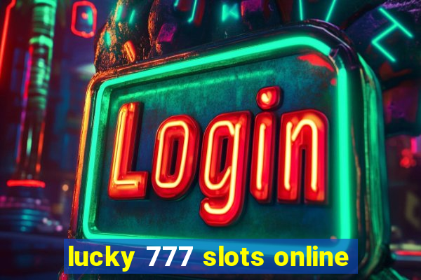 lucky 777 slots online